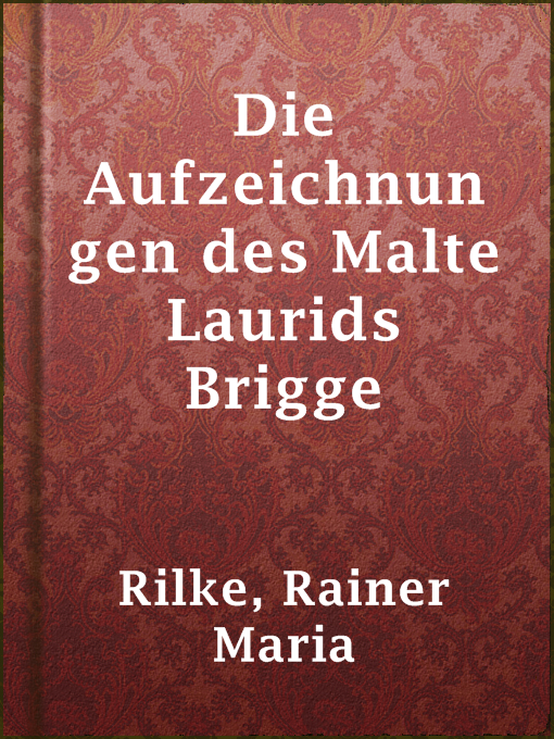 Title details for Die Aufzeichnungen des Malte Laurids Brigge by Rainer Maria Rilke - Available